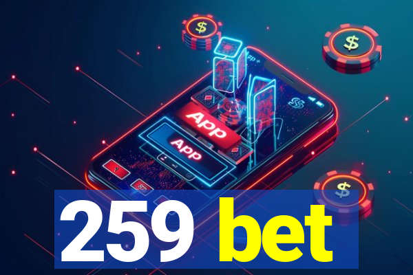 259 bet